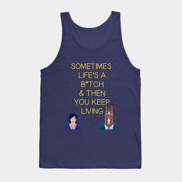 Life's a B*tch Tank Top by Grayson888